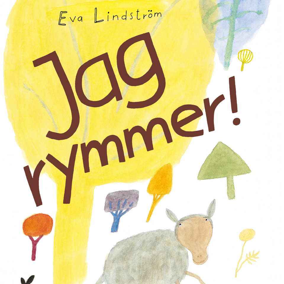 Jag rymmer! Av Eva Lindström.
